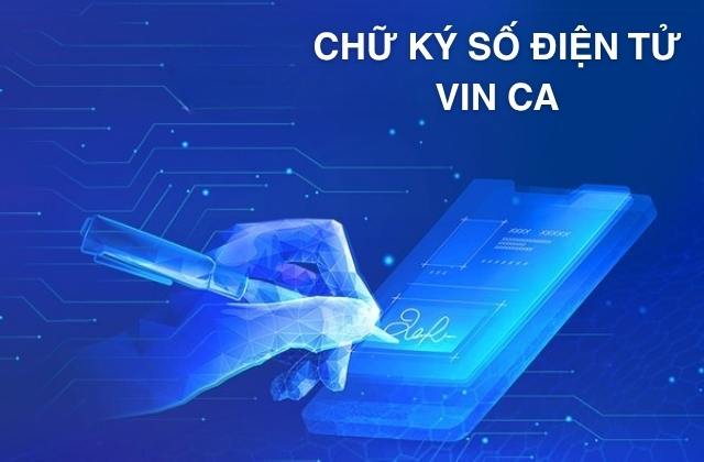 Đăng Ký Chữ Ký Số Vin Trong 24 Giờ – Nhanh, Gọn, Uy Tín