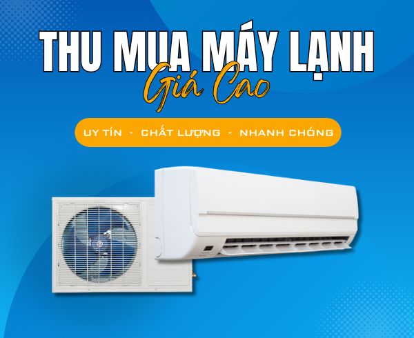 Địa chỉ thu mua máy lạnh Lâm Đồng giá tốt